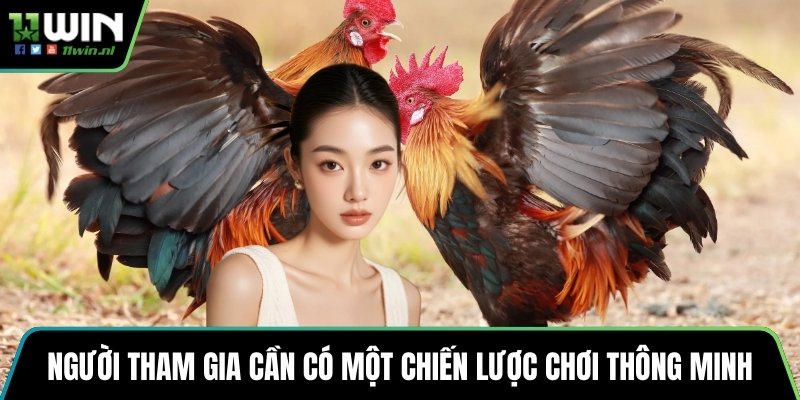 Người tham gia cần có một chiến lược chơi thông minh