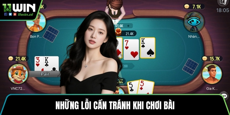 Những lỗi cần tránh khi chơi bài
